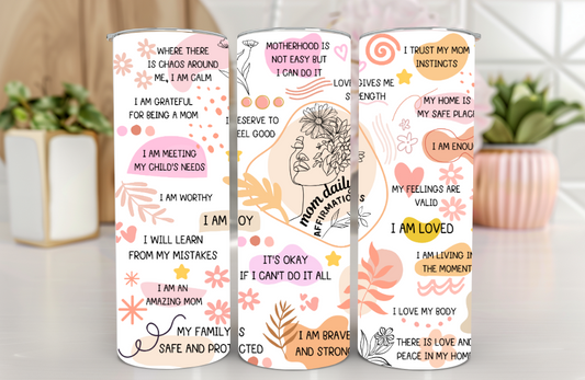 #104 Mom Daily Affirmations Tumbler 20oz