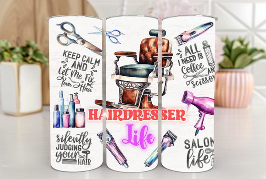 #134 Hairdresser Life Tumbler 20oz